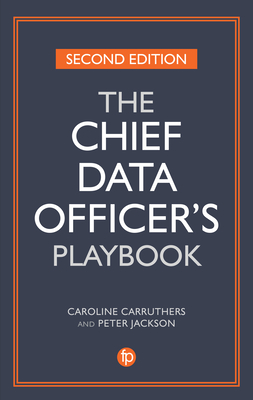 The Chief Data Officer's Playbook - Carruthers, Caroline, and Jackson, Peter