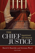 The Chief Justice: Appointment and Influence