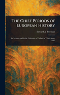 The Chief Periods of European History