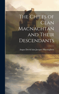 The Chiefs of Clan Macnachtan and Their Descendants