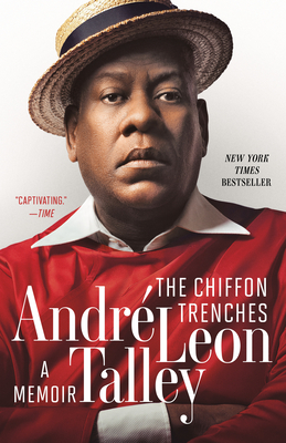 The Chiffon Trenches: A Memoir - Leon Talley, Andre