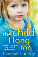 The Child I Long For: The BRAND NEW heartbreaking read from Irish author Caroline Finnerty for 2024