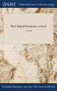 The Child of Providence: a Novel; VOL. III