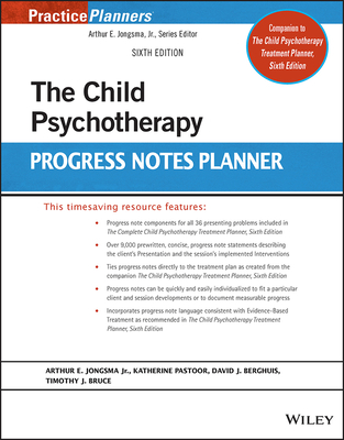 The Child Psychotherapy Progress Notes Planner - Jongsma, Arthur E, and Pastoor, Katy, and Berghuis, David J