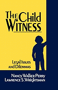 The Child Witness: Legal Issues and Dilemmas