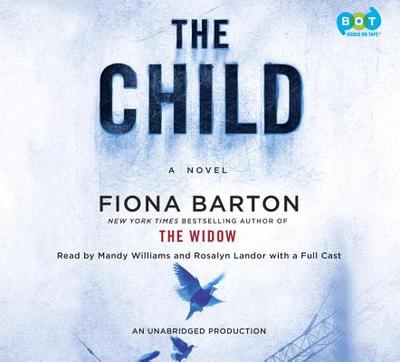 The Child - Barton, Fiona, and Williams, Mandy (Read by), and Landor, Rosalyn (Read by)