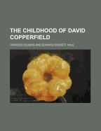 The Childhood of David Copperfield - Dickens, Charles