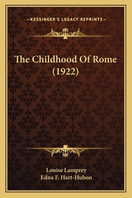 The Childhood of Rome (1922) - Lamprey, Louise, and Hart-Hubon, Edna F (Illustrator)