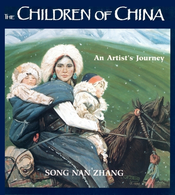 The Children of China: An Artist's Journey - Zhang, Song Nan