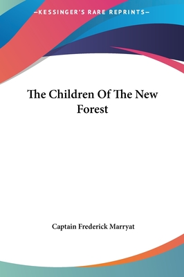 The Children Of The New Forest - Marryat, Captain Frederick