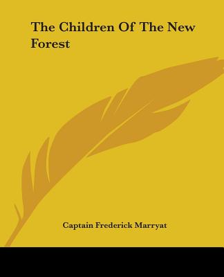 The Children Of The New Forest - Marryat, Captain Frederick