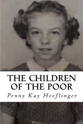 The Children of the Poor - Dorham, Sylvia, and Hoeflinger, Penny Kay