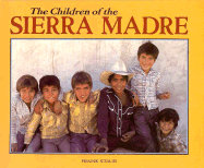 The Children of the Sierra Madre - Staub, Frank (Photographer)