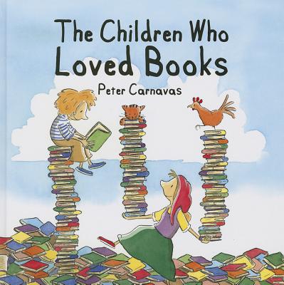 The Children Who Loved Books - Carnavas, Peter