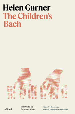 The Children's Bach - Garner, Helen, and Alam, Rumaan (Introduction by)