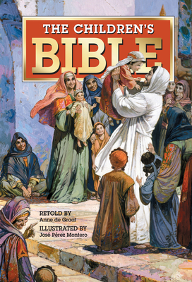 The Children's Bible (Hardcover) - de Graaf, Anne (Retold by), and Hendrickson Publishers (Creator)