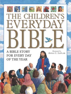 The Children's Everyday Bible: 365 Bible Stories for Children - Chancellor, Deborah, and Tyndale Kids (Creator)
