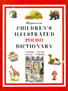 The Children's Illustrated Polish Dictionary: English-Polish/Polish-English - Hippocrene Books (Creator)