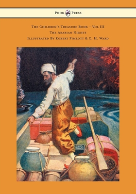 The Children's Treasure Book - Vol III - The Arabian Nights - Illustrated By Robert Pimlott & C. H. Ward - Stevenson, Robert Louis