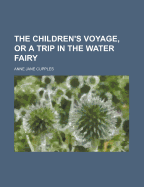 The Children's Voyage, or a Trip in the Water Fairy