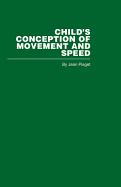 The child's conception of movement and speed.