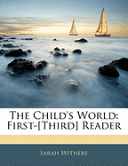 The Child's World: First-[Third] Reader