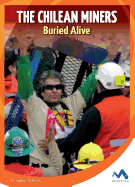 The Chilean Miners: Buried Alive
