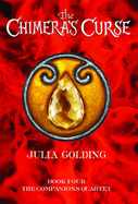 The Chimera's Curse: Bk. 4 - Golding, Julia