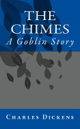 The Chimes: A Goblin Story