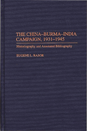 The China-Burma-India Campaign, 1931-1945: Historiography and Annotated Bibliography