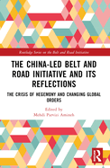 The China-led Belt and Road Initiative and its Reflections: The Crisis of Hegemony and Changing Global Orders