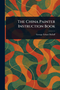 The China Painter Instruction Book