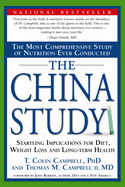 The China Study: The Most Comprehensive Study of Nutrition Ever Conducted and the Startling Implications for Diet, Weight Loss, and Long-Term Health