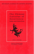 The Chinese Calculus of Deterrence: India and Indochina Volume 4