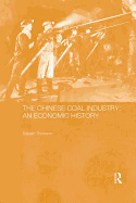 The Chinese Coal Industry: An Economic History