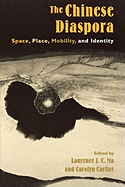 The Chinese Diaspora: Space, Place, Mobility, and Identity