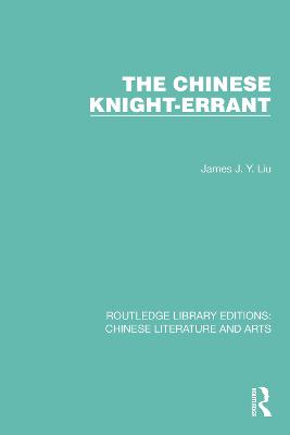 The Chinese Knight-Errant - Liu, James J y