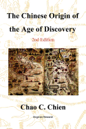 The Chinese Origin of the Age of Discovery: A Reconstruction of the History of the Age of Discovery