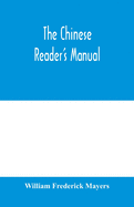 The Chinese reader's manual: a handbook of biographical, historical, mythological, and general literary reference