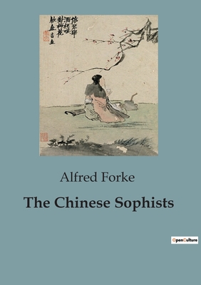 The Chinese Sophists - Forke, Alfred