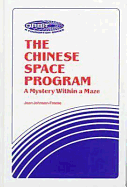 The Chinese Space Program: A Mystery Within a Maze