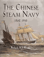 The Chinese Steam Navy 1862-1945