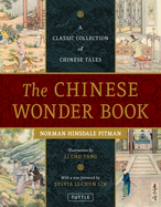 The Chinese Wonder Book: A Classic Collection of Chinese Tales