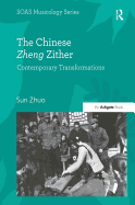 The Chinese Zheng Zither: Contemporary Transformations