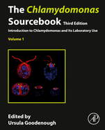 The Chlamydomonas Sourcebook: Volume 1: Introduction to Chlamydomonas and Its Laboratory Use