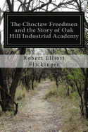 The Choctaw Freedmen and the Story of Oak Hill Industrial Academy