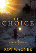 The Choice: The Choice Chronicles, the greatest trial ever held