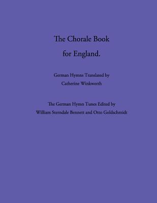 The Chorale Book for England - Chalkley, David L (Editor), and Wegge, Glen T (Editor), and Bennett, William Sterndale (Editor)