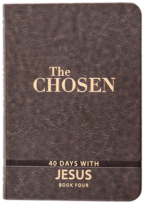 The Chosen Book Four: 40 Days with Jesus - Jenkins, Amanda, and Hendricks, Kristen, and Jenkins, Dallas