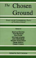 The Chosen Ground: Essays on the Contemporary Poetry of Northern Ireland - Corcoran, Neil